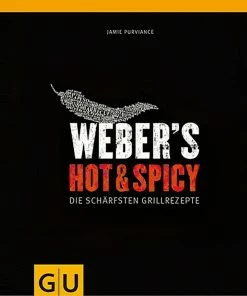BAUHAUS Weber's Hot & Spicy: Die Schärfsten Grillrezepte; Jamie Purviance; Gräfe Und Unzer