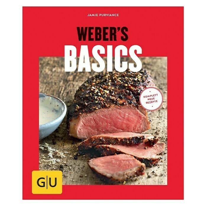BAUHAUS Weber's Basics; Jamie Purviance; Gräfe Und Unzer 3 BAUHAUS Weber's Basics; Jamie Purviance; Gräfe Und Unzer